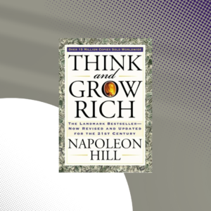 Think and Grow Rich: The Landmark Bestseller Now Revised and Updated for the 21st Century